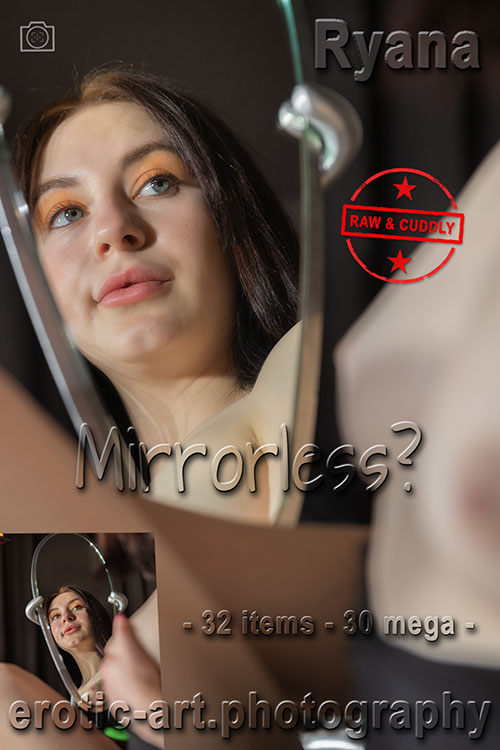 Mirrorless. Actor: Ryana. Artist: Jay Gee. Production: Erotic Art Photography EAP.